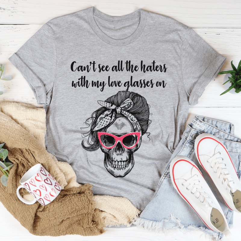 Can’t See All The Haters With My Love Glasses On Tee Athletic Heather S