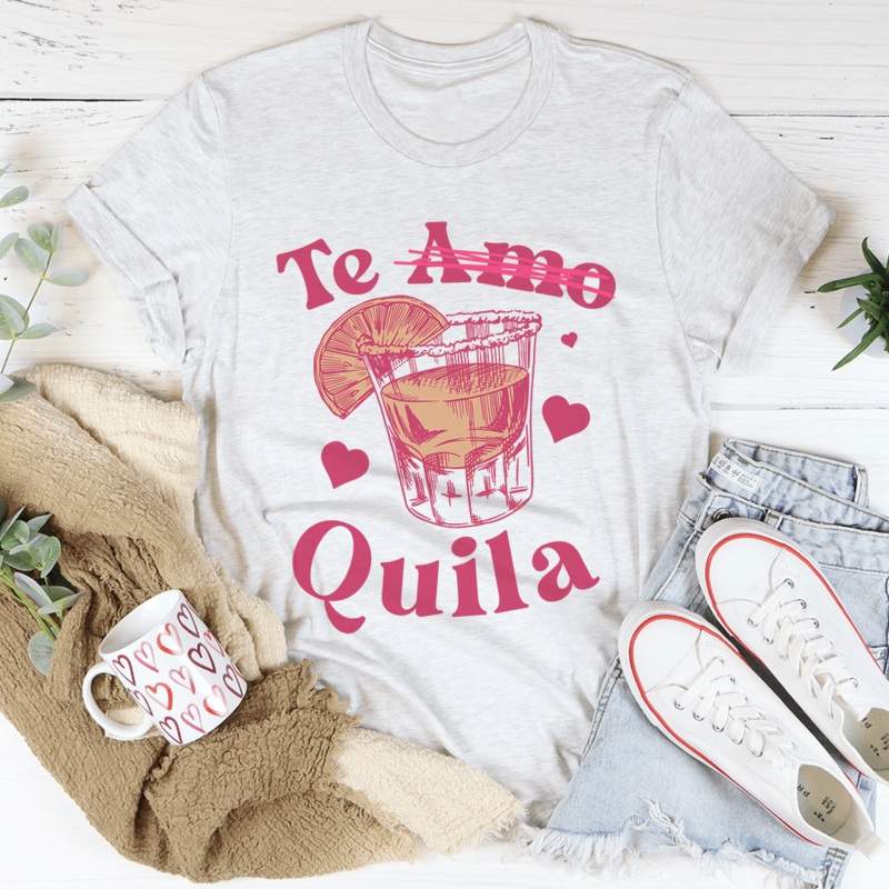 Tequila Valentine’s Tee Ash S