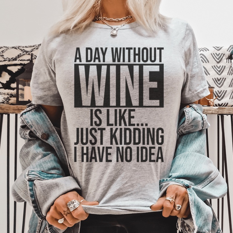 A Day Without Wine Tee Athletic Heather S