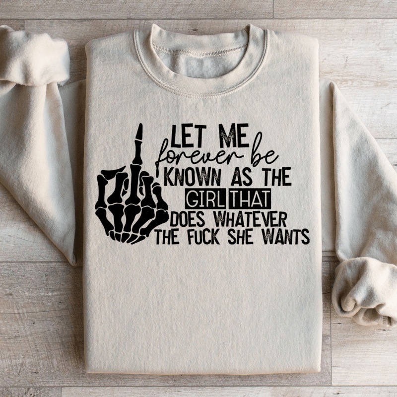 The Girl That Does Whatever She Wants Sweatshirt Black S