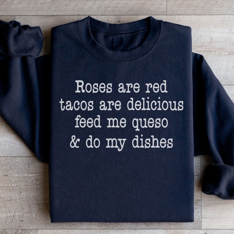 Roses Are Red Tacos Are Delicious Sweatshirt Black S