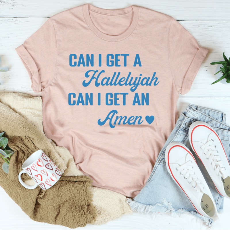 Can I Get A Hallelujah Can I Get An Amen Tee Heather Prism Peach S