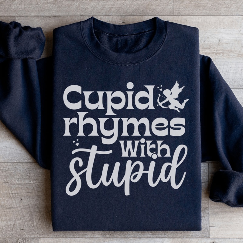 Cupid Rhymes With Stupid Sweatshirt Black S