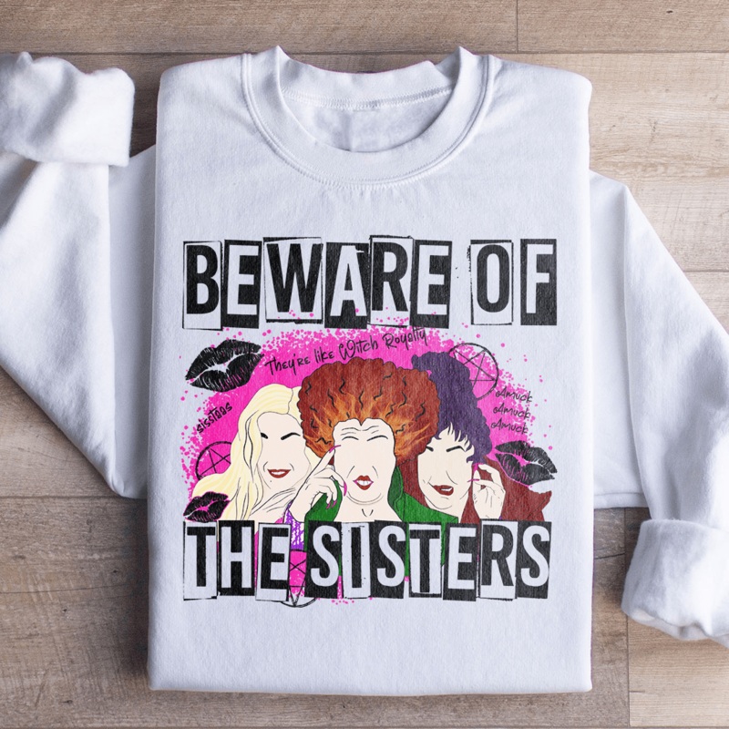 Beware Of The Sisters Sweatshirt Black S