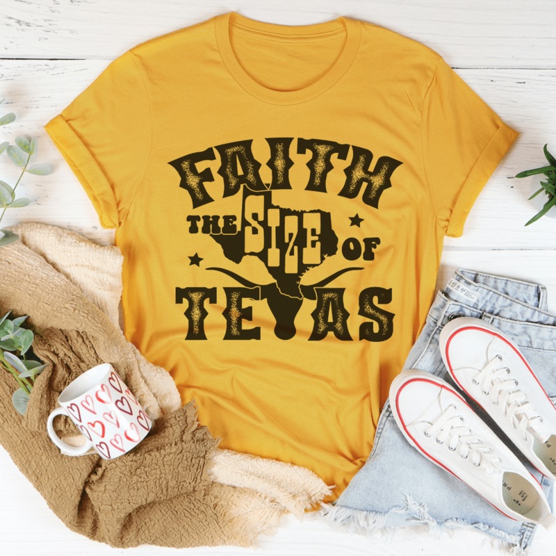 Faith The Size Of Texas Tee Mustard S