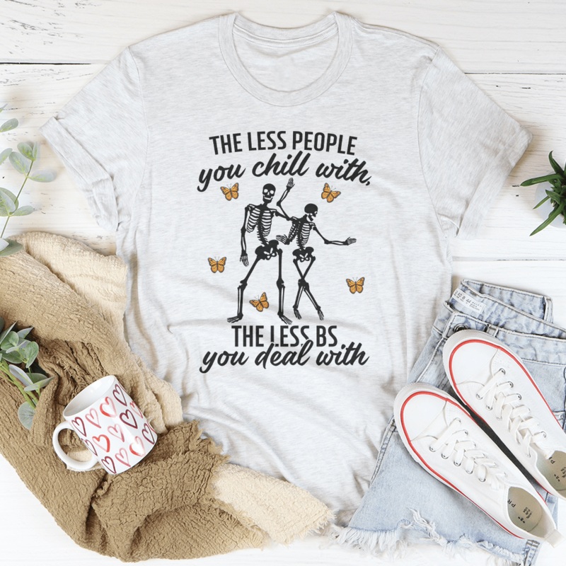 The Less People You Chill With Tee Black Heather S