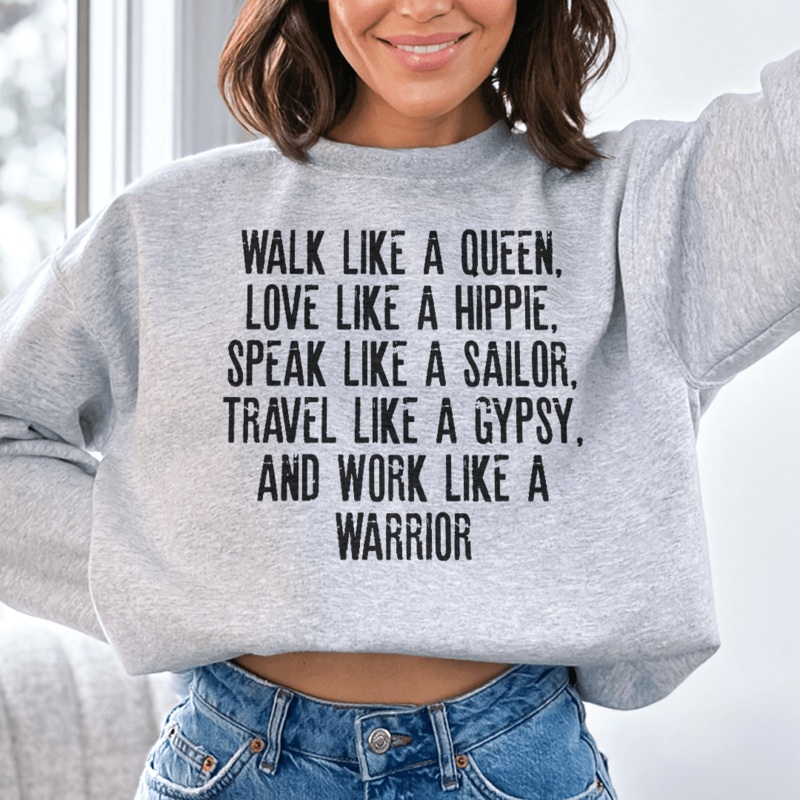 Walk Like A Queen Love Like A Hippie Speak Like A Sailor Sweatshirt Black S