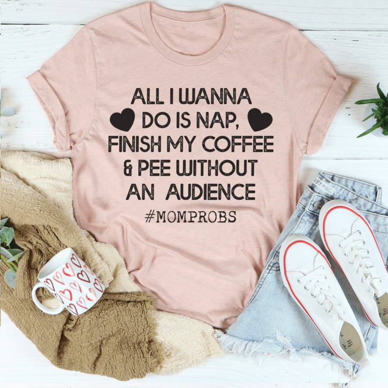All I Wanna Do Is Nap & Finish My Coffee Mom Tee Heather Prism Peach S