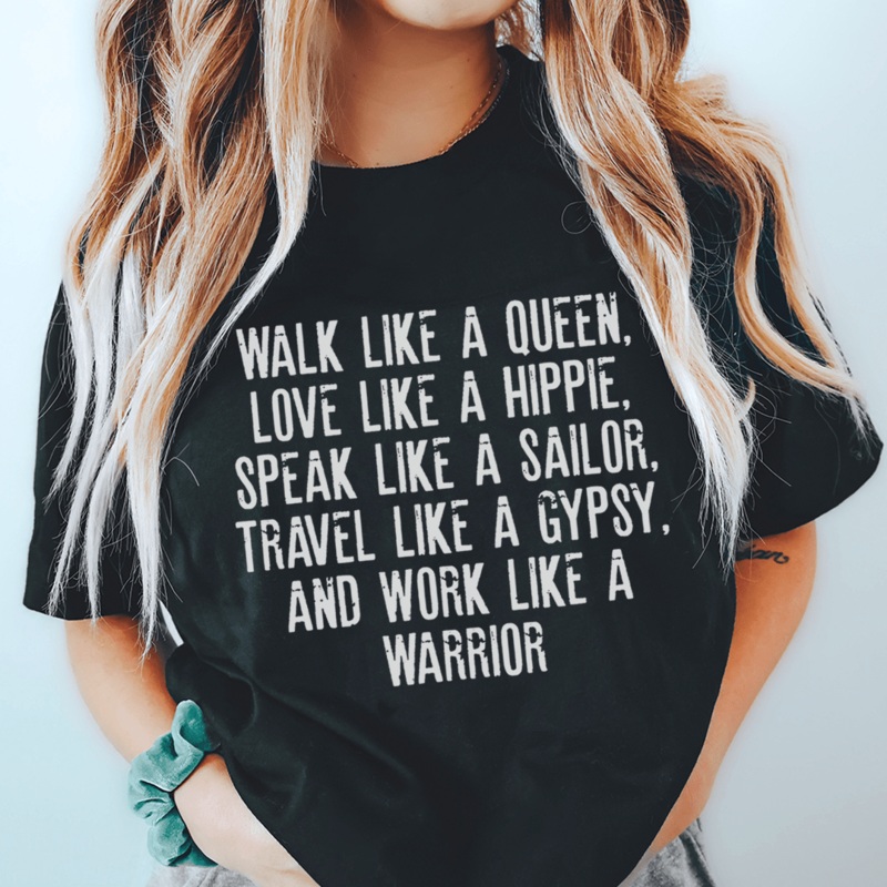 Walk Like A Queen Love Like A Hippie Speak Like A Sailor Tee Black Heather S