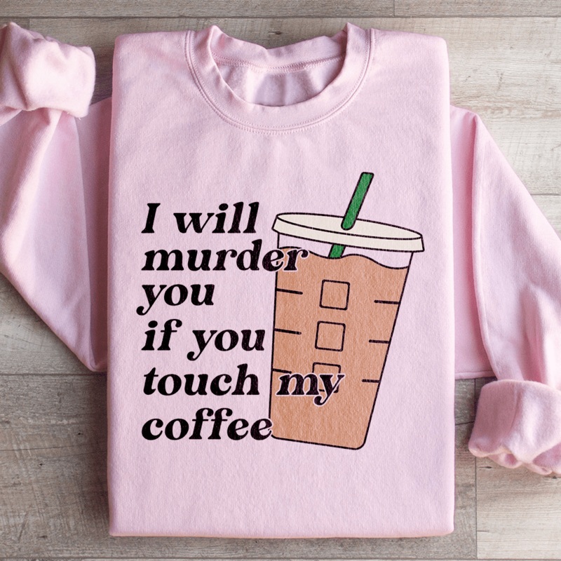 Don’t Touch My Coffee Sweatshirt Black S