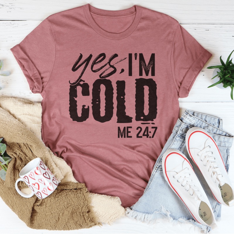 Yes I’m Cold 24:7 Tee Mauve S