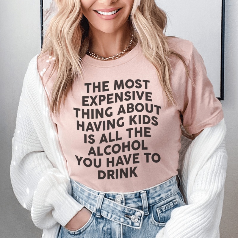 The Most Expensive Thing About Having Kids Tee Heather Prism Peach S