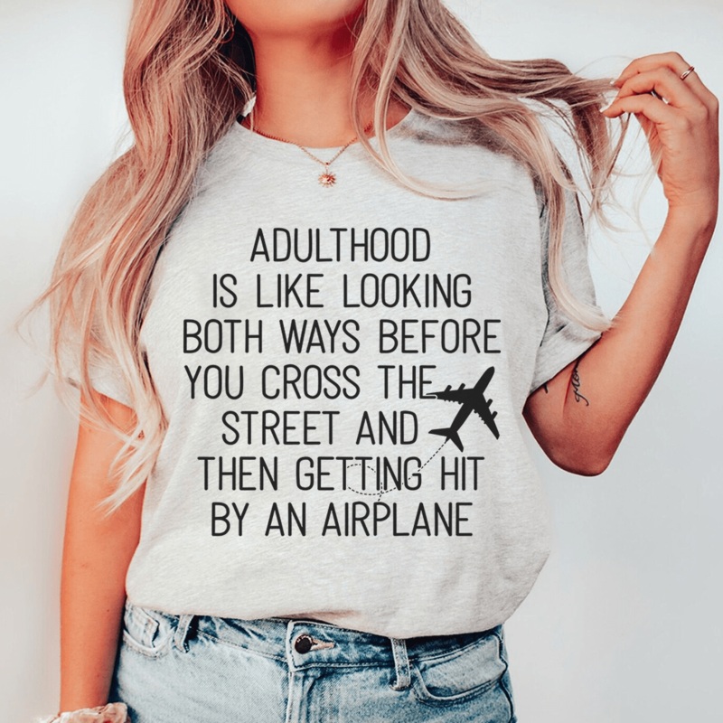 Adulthood Is Like Looking Both Ways Before You Cross The Street Tee Athletic Heather S