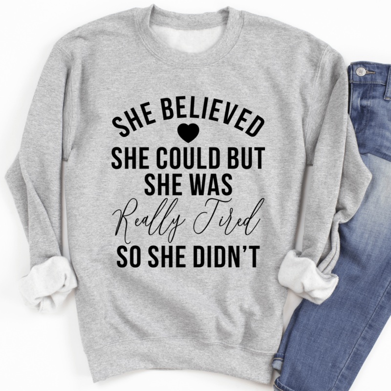 She Believed She Could Sweatshirt Sport Grey S