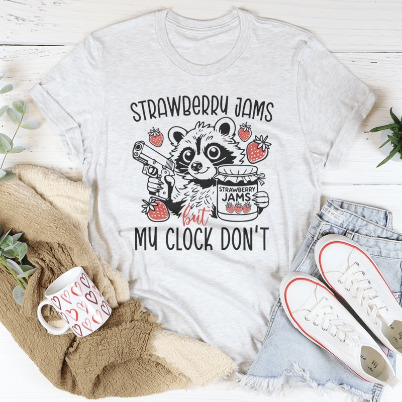 Strawberry Jams But My Clock Don’t Tee Mustard S