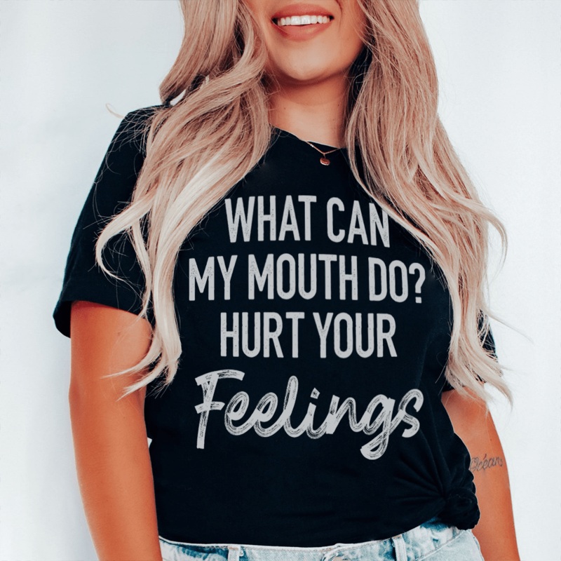 What Can My Mouth Do Hurt Your Feelings Tee Black Heather S