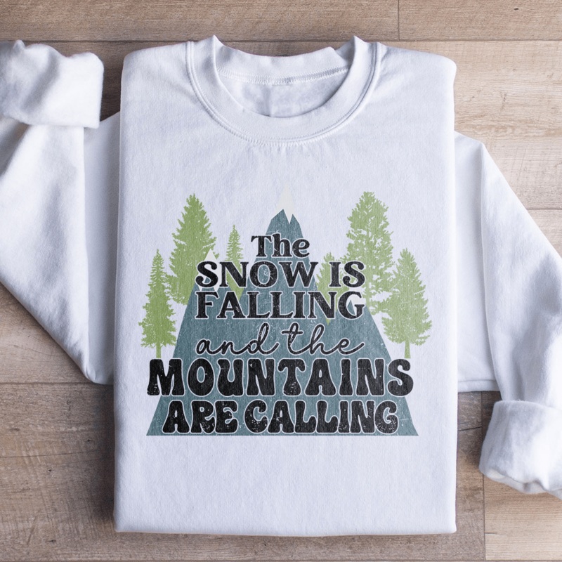 The Snow Is Falling And The Mountains Are Calling Sweatshirt Black S