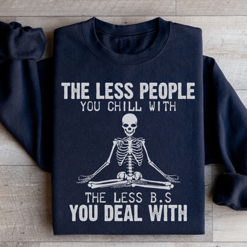 The Less People You Chill With Sweatshirt Black S
