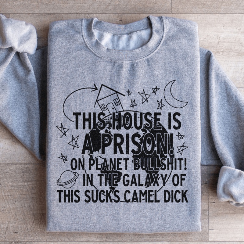 This House Is A Prison Sweatshirt Black S