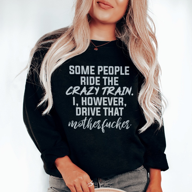 Some People Ride The Crazy Train Sweatshirt Black S