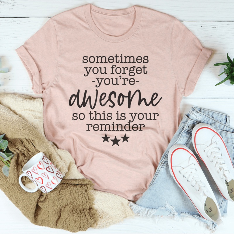 Sometimes You Forget You’re Awesome Tee Black Heather S