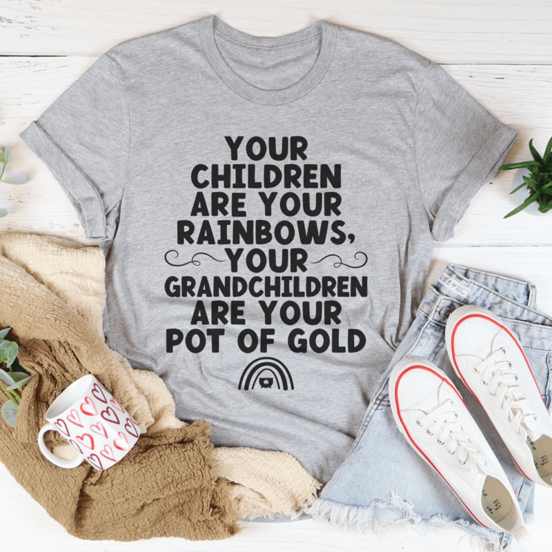 Your Children Are Your Rainbows Your Grandchildren Are Your Pot Of Gold Tee Athletic Heather S
