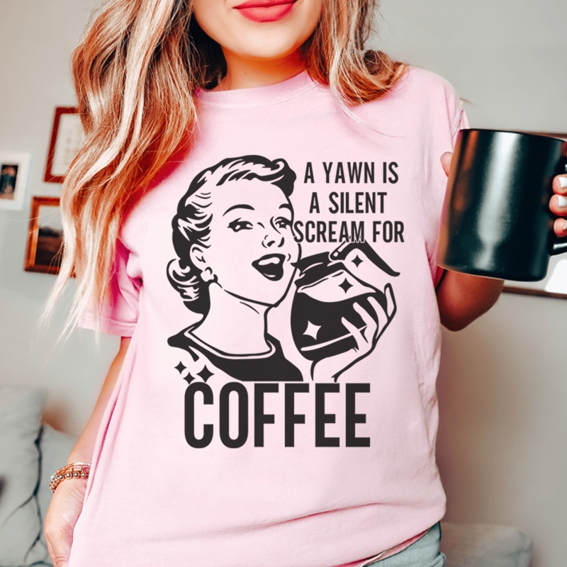 A Yawn Is A Silent Scream For Coffee Tee Pink S