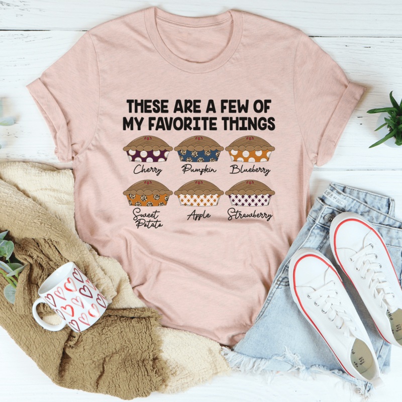 These Are A Few Of My Favorite Things Pies Tee Heather Prism Peach S