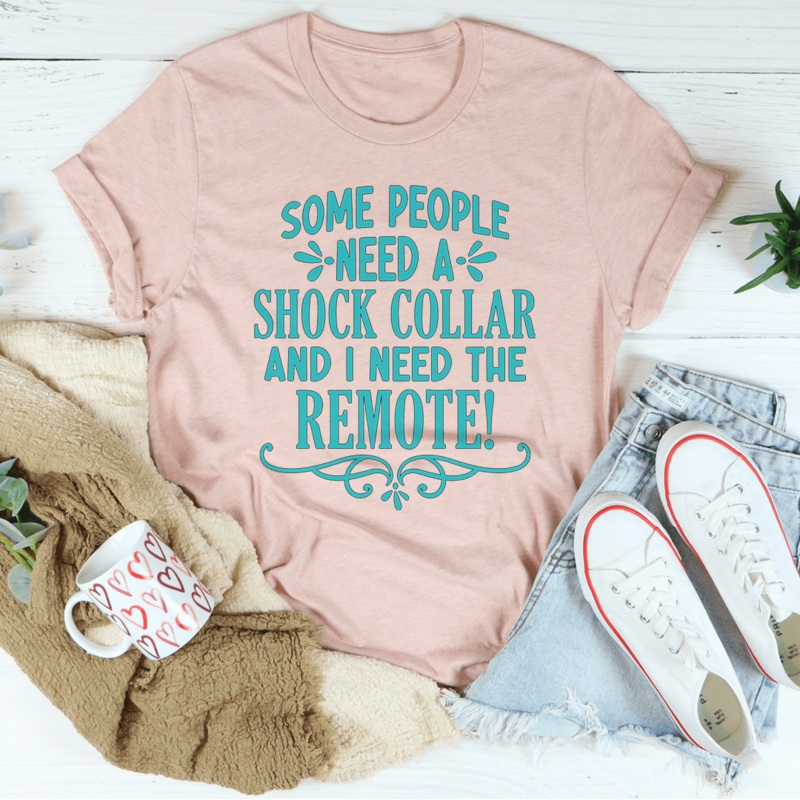 Some People Need A Shock Collar Tee Black Heather S