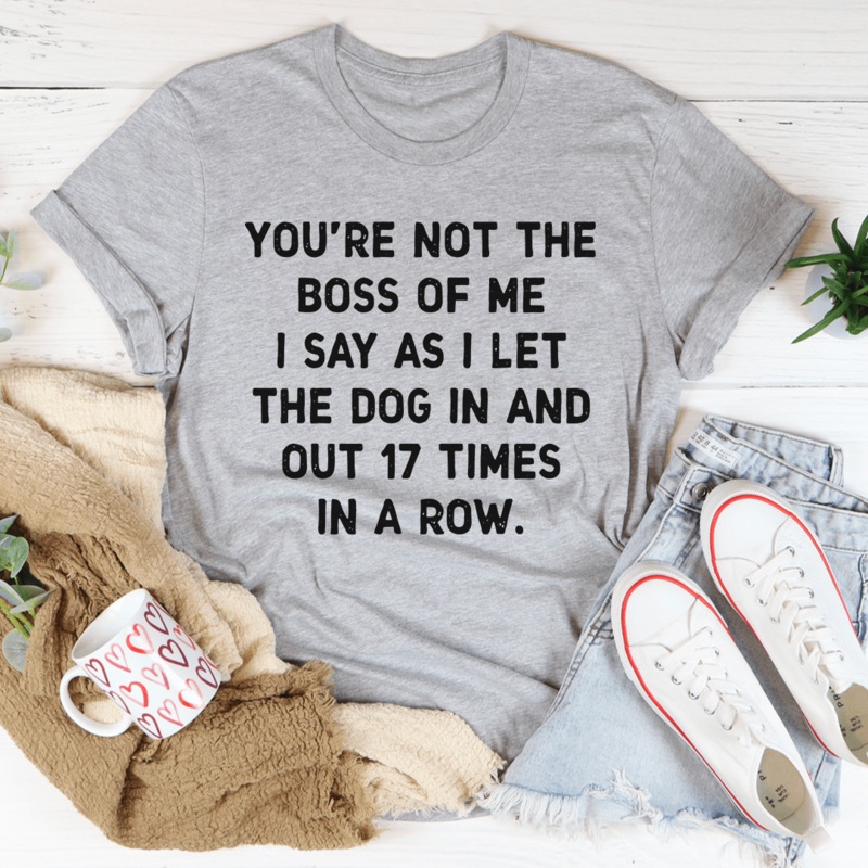 You’re Not The Boss Of Me Dog Tee Athletic Heather S