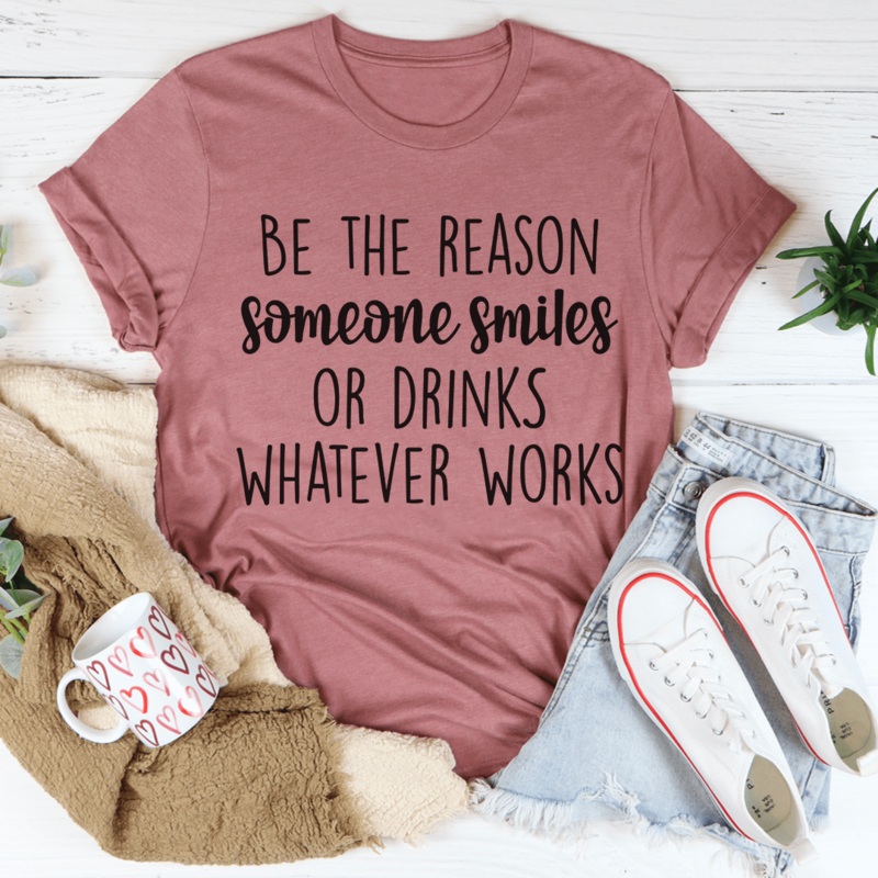 Be The Reason Someone Smiles Tee Mauve S