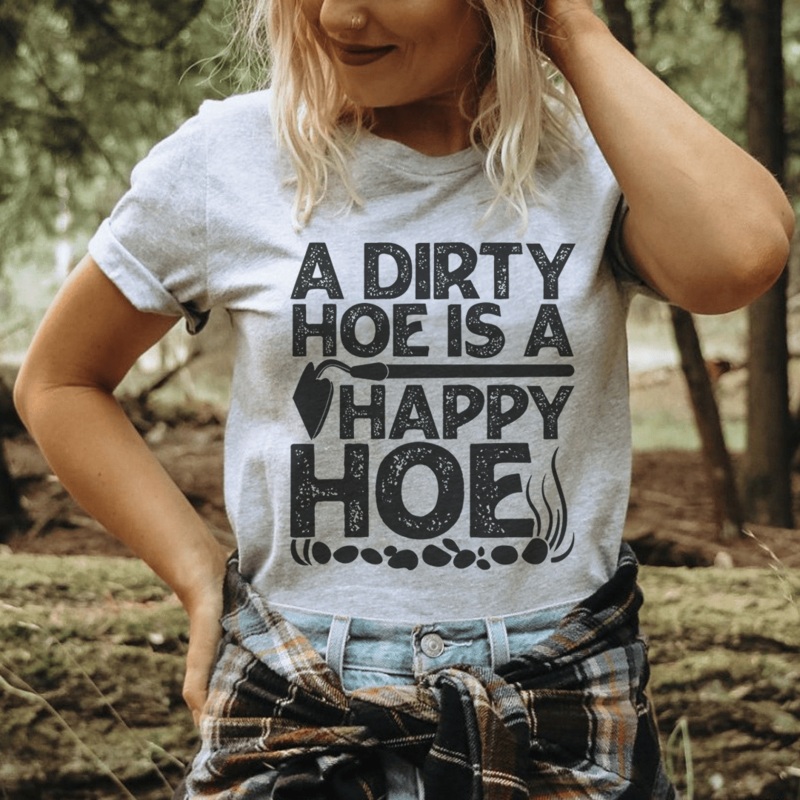 A Dirty Hoe Is A Happy Hoe Tee Athletic Heather S