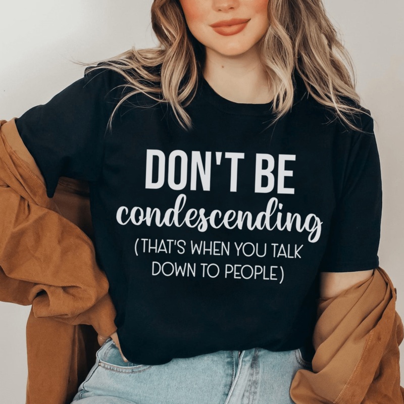 Don’t Be Condescending Tee Black Heather S