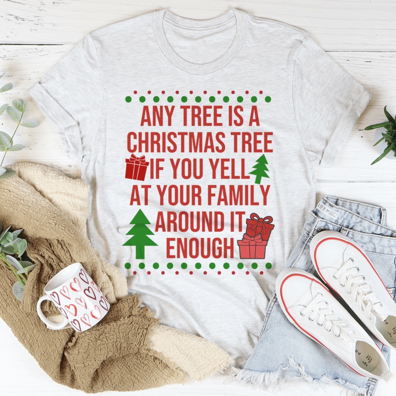 Any Tree Is A Christmas Tree Tee Ash S