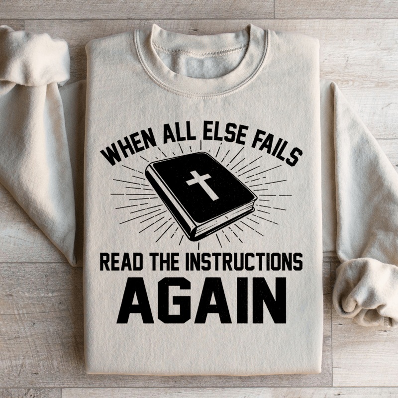 When All Else Fails Read The Instructions Again Sweatshirt Black S