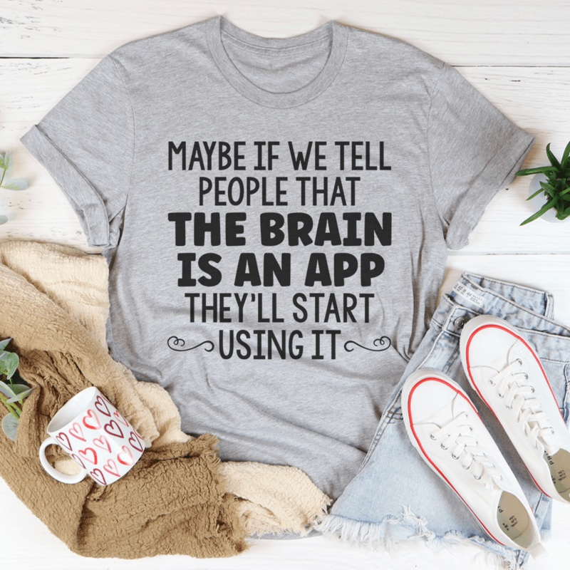 The Brain Is An App Tee Athletic Heather S