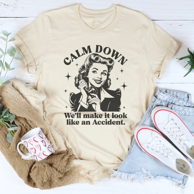 Calm Down We’ll Make It Look Like An Accidend  Tee Black Heather S