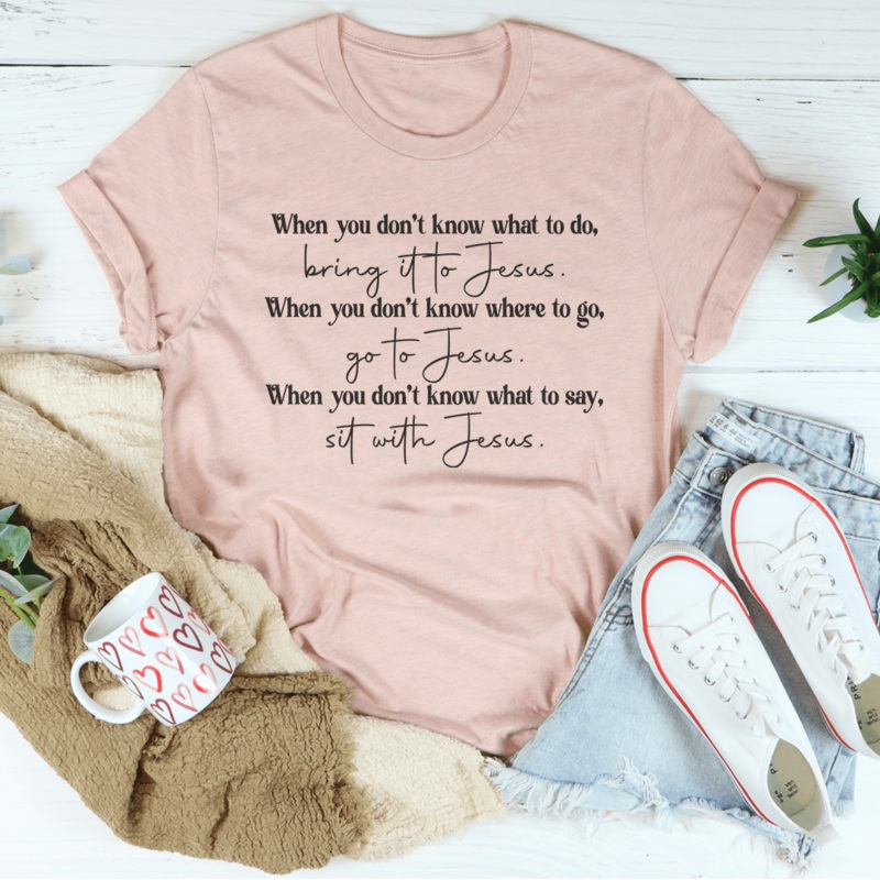 When You Don’t Know What To Do Bring It To Jesus Tee Black Heather S