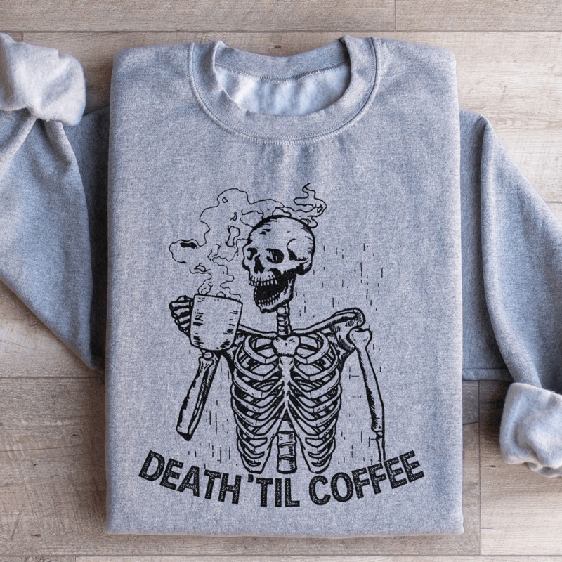 Death Til Coffee Sweatshirt Black S