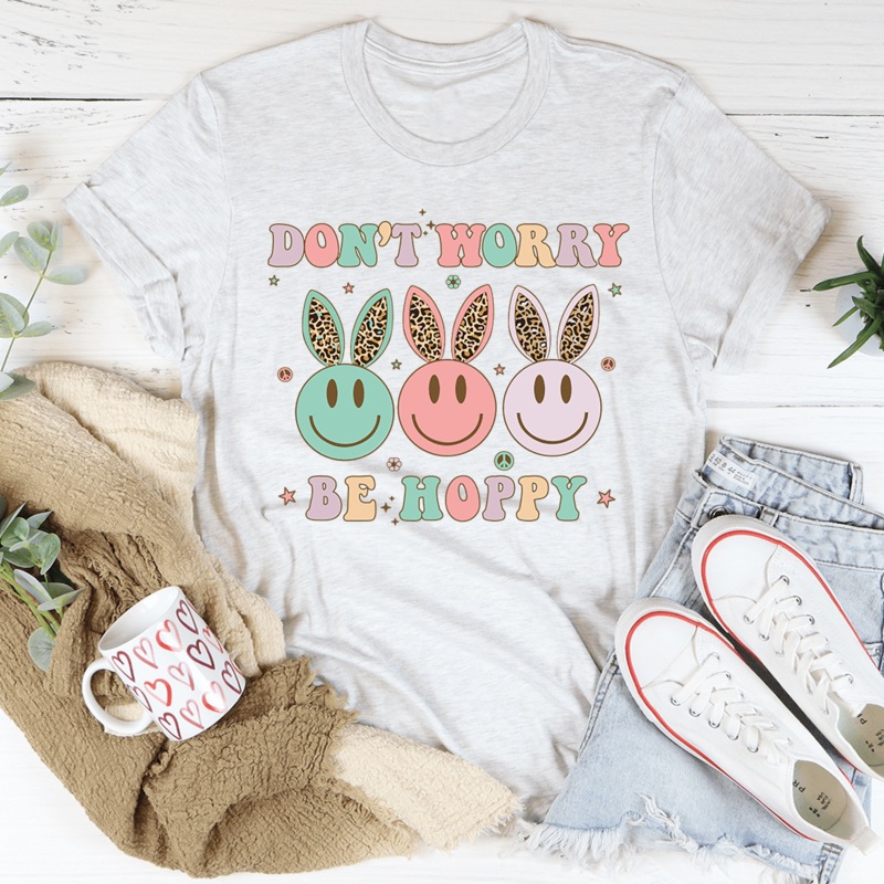 Don’t Worry Be Hoppy Tee Ash S