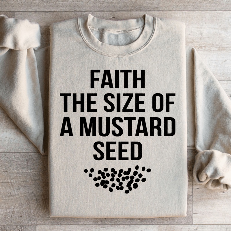 Faith The Size Of A Mustard Seed Sweatshirt Black S