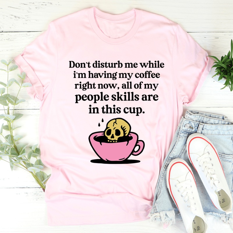 Don’t Disturb Me Coffee Tee Pink S