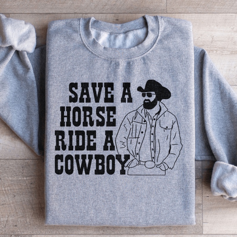 Save A Horse Ride A Cowboy Sweatshirt Black S