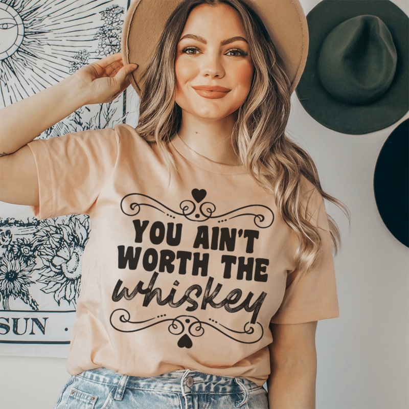 You Ain’t Worth The Whiskey Tee Heather Prism Peach S