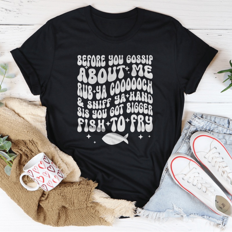 Before You Gossip About Me Rub Ya coooooch Tee Black Heather S