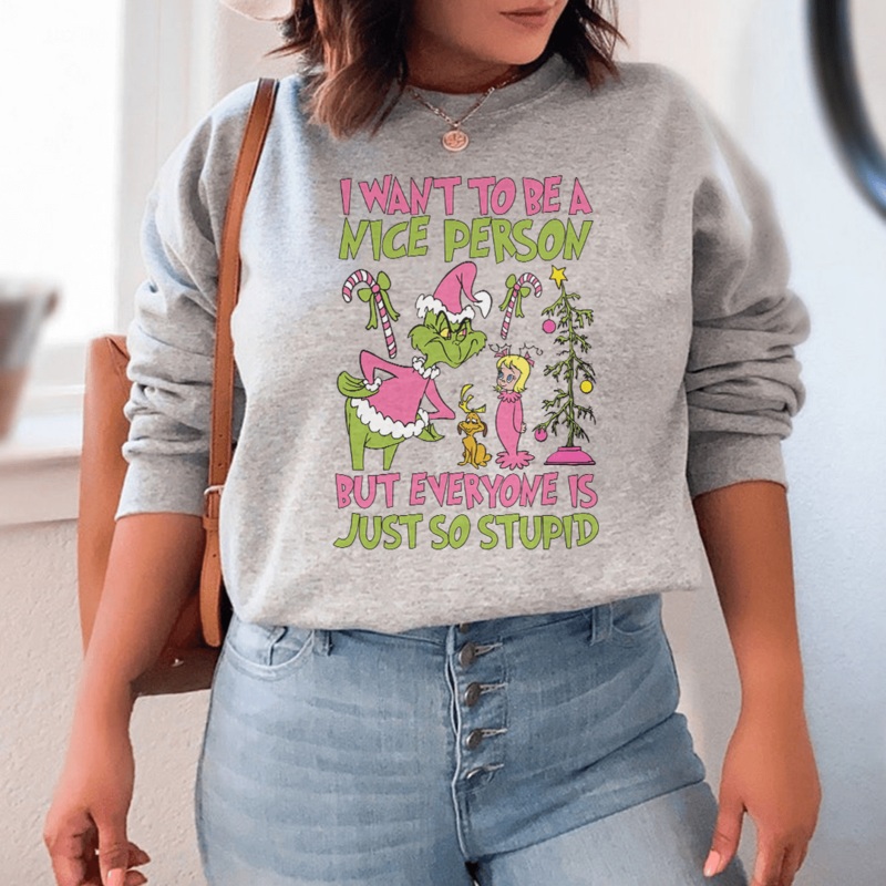 I Want To Be A Nice Person But Everyone Is Just So Stupid Sweatshirt S Sport Grey