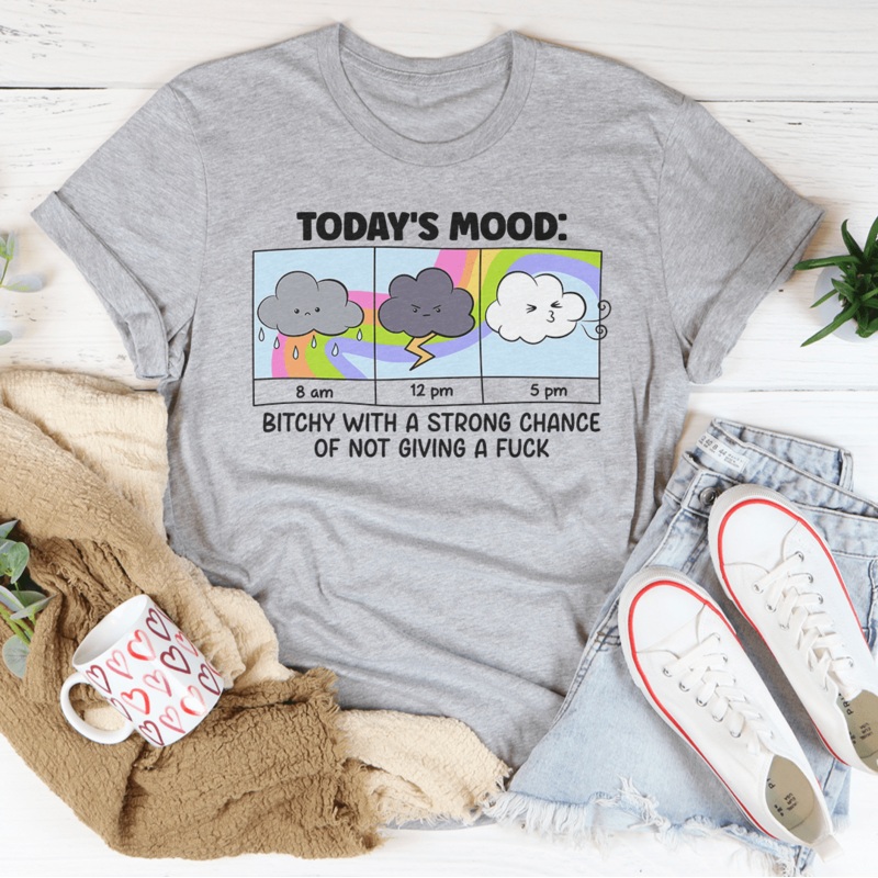 Today’s Mood B-tchy With A Strong Chance Of Not Giving A F_ck Tee Black Heather S