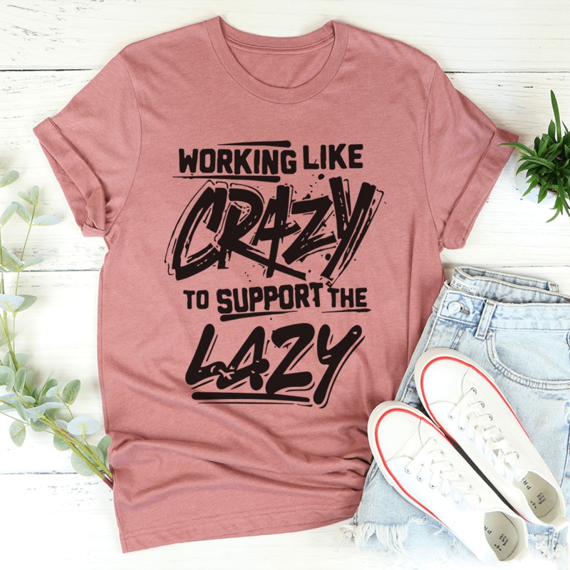 Working Like Crazy Tee Mauve S