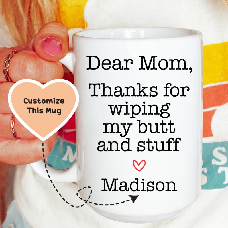 Thanks For Wiping My Stuff Custom Mug White 15 oz