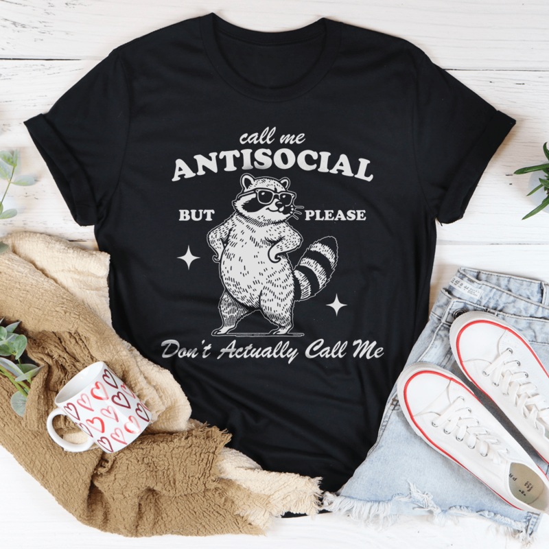 Call Me Antisocial But Pleas Don’t Actually Call Me Tee Black Heather S